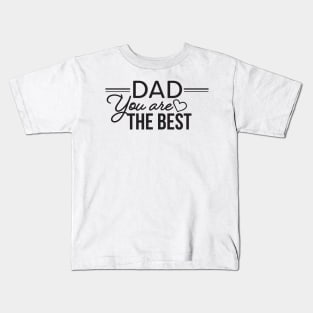 Dad You Are The Best Kids T-Shirt